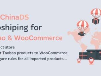 ChinaDS – Dropshipping WooCommerce Tmall-Taobao
